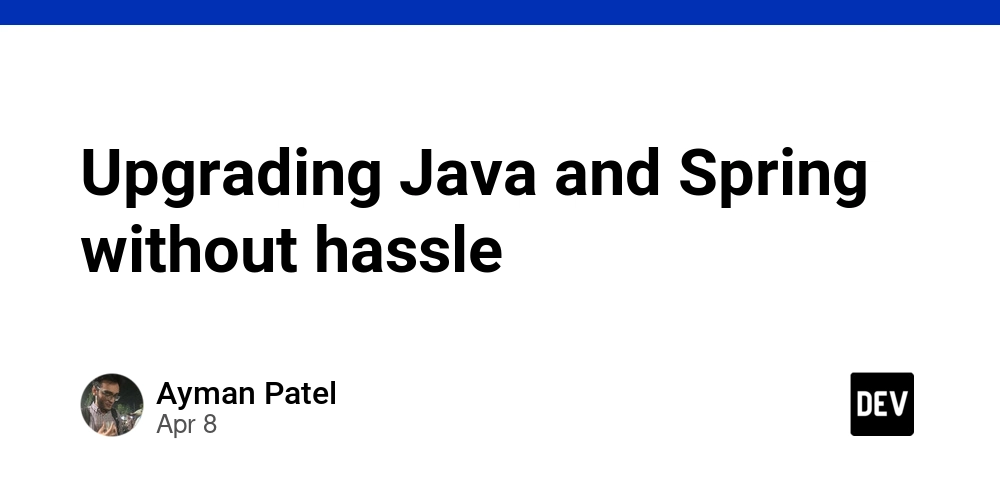 Upgrading Java and Spring without hassle