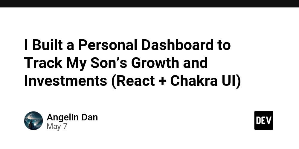 I Built a Personal Dashboard to Track My Son’s Growth and Investments (React + Chakra UI)