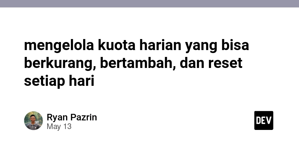 mengelola kuota harian yang bisa berkurang, bertambah, dan reset setiap hari