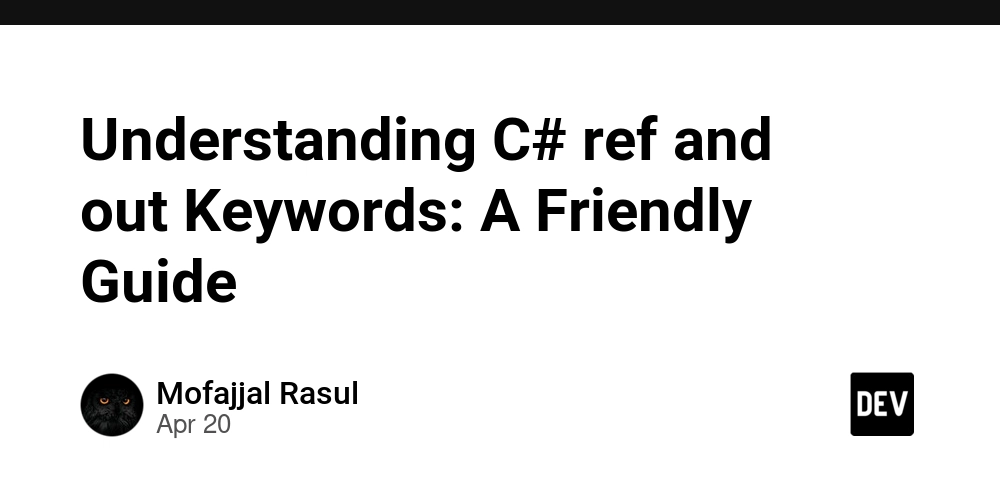 Understanding C# ref and out Keywords: A Friendly Guide