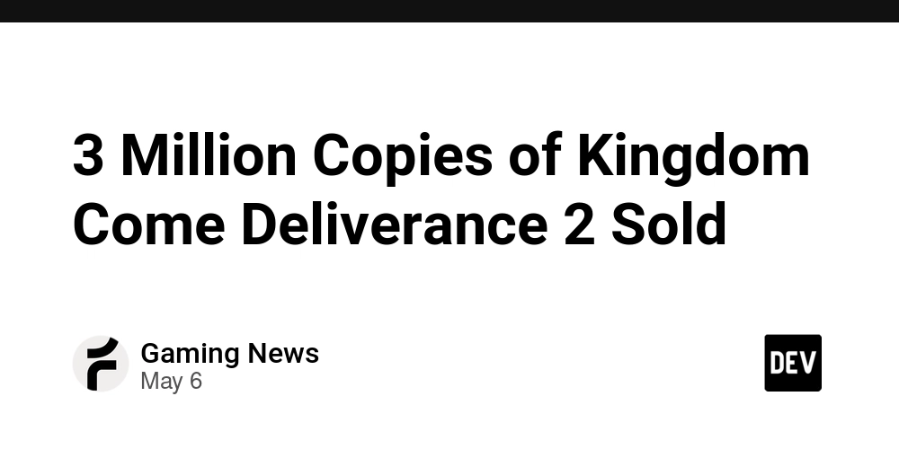 3 Million Copies of Kingdom Come Deliverance 2 Sold