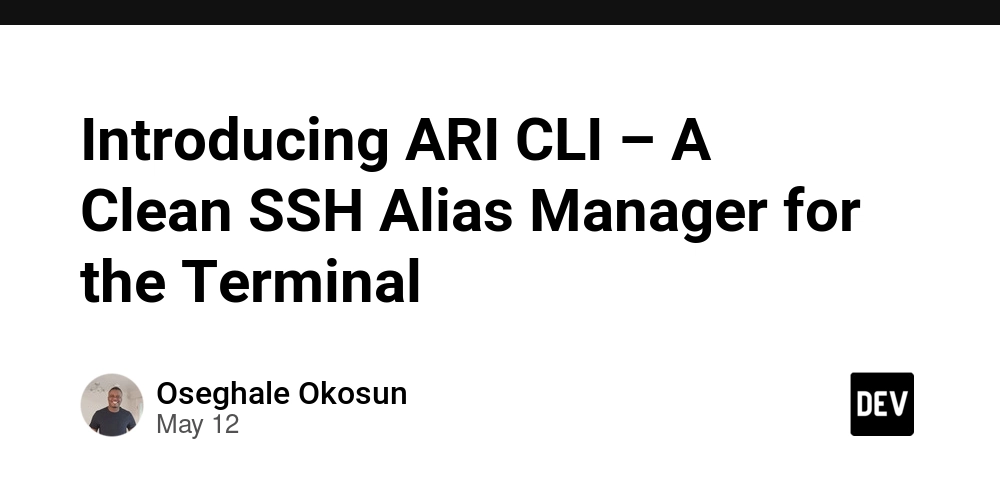 Introducing ARI CLI – A Clean SSH Alias Manager for the Terminal