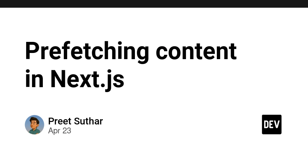 Prefetching content in Next.js