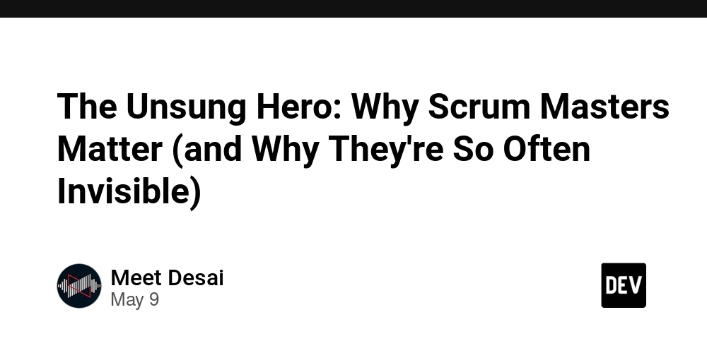 The Unsung Hero: Why Scrum Masters Matter (and Why They're So Often Invisible)