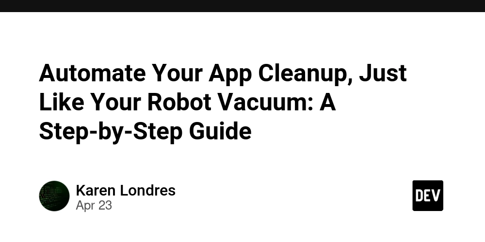 Automate Your App Cleanup, Just Like Your Robot Vacuum: A Step-by-Step Guide
