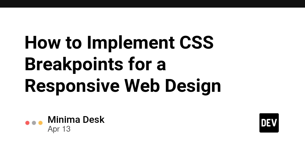 How to Implement CSS Breakpoints for a Responsive Web Design
