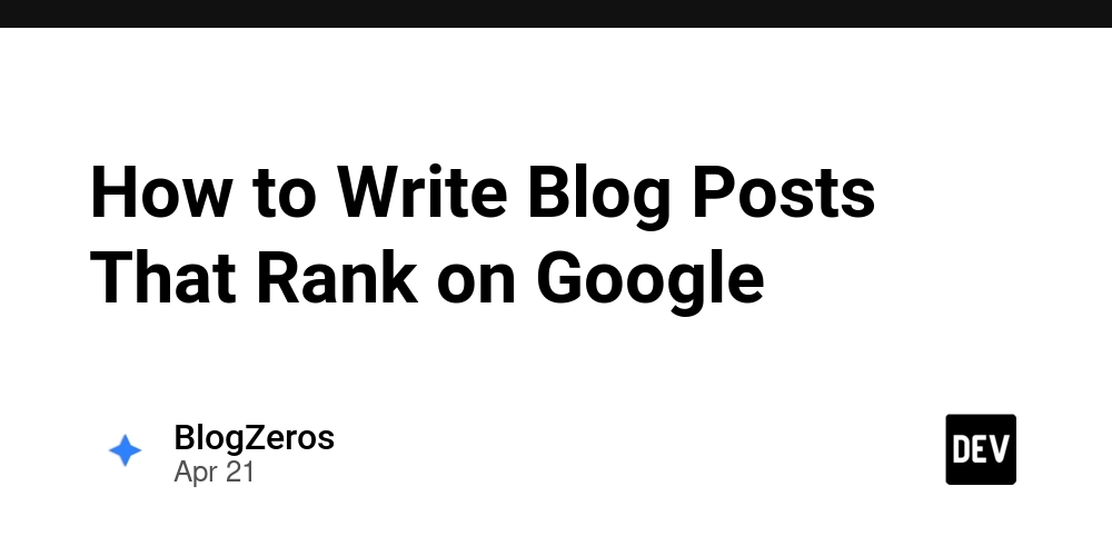 How to Write Blog Posts That Rank on Google