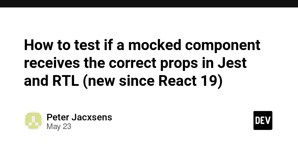 How to test if a mocked component receives the correct props in Jest and RTL (new since React 19)