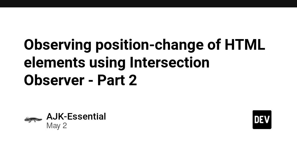 Observing position-change of HTML elements using Intersection Observer - Part 2