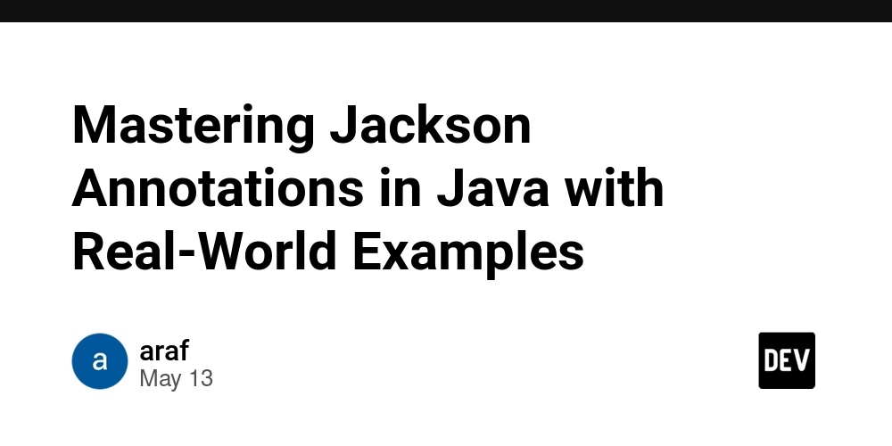Mastering Jackson Annotations in Java with Real-World Examples
