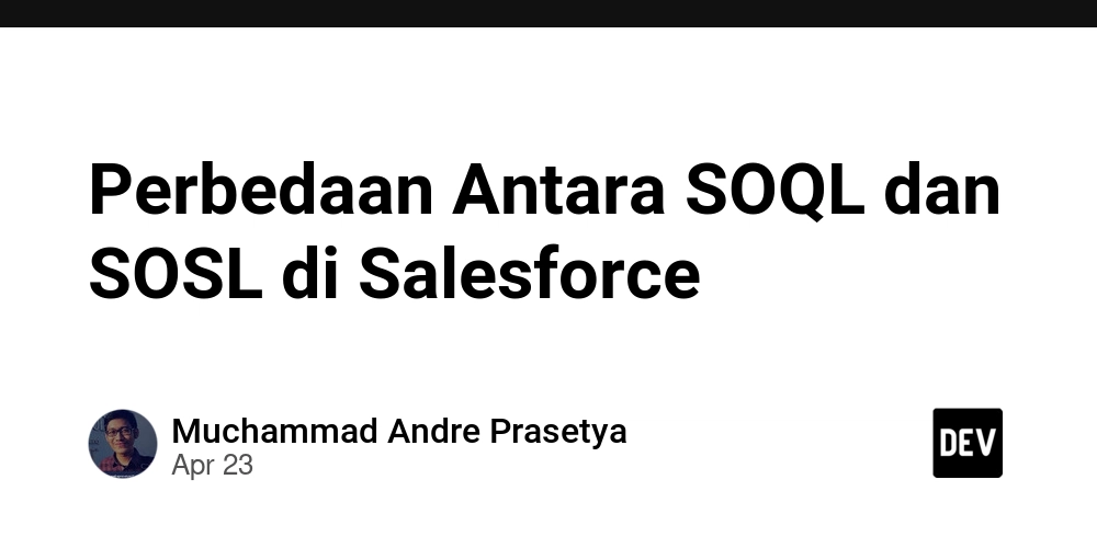 Perbedaan Antara SOQL dan SOSL di Salesforce