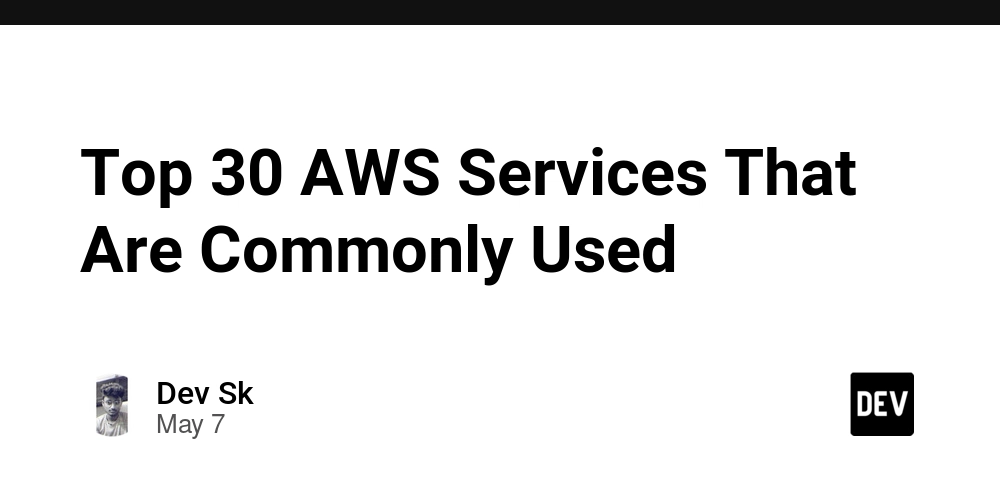 Top 30 AWS Services That Are Commonly Used
