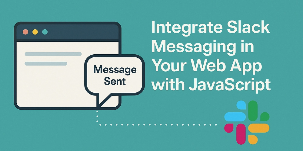 How to Send Messages to a Slack Channel from Your Web App Using JavaScript
