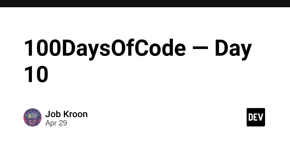100DaysOfCode — Day 10