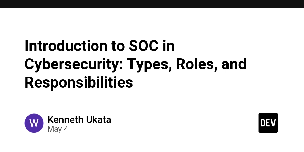 Introduction to SOC in Cybersecurity: Types, Roles, and Responsibilities