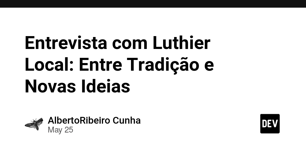 Entrevista com Luthier Local: Entre Tradição e Novas Ideias