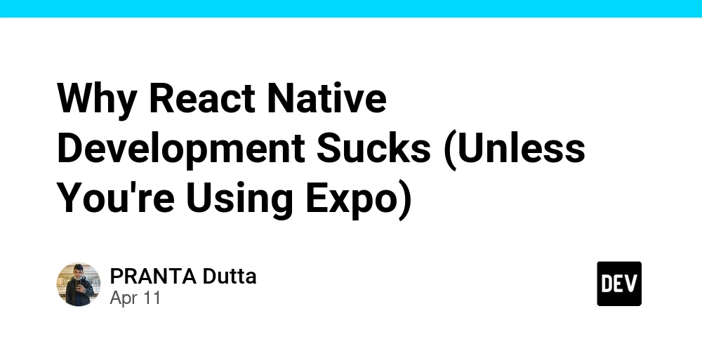 Why React Native Development Sucks (Unless You're Using Expo)