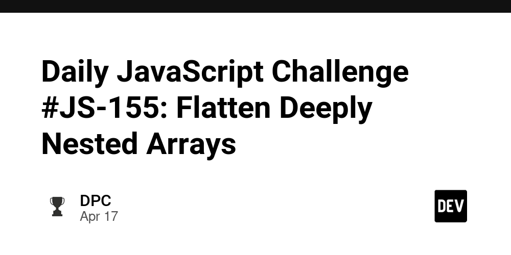 Daily JavaScript Challenge #JS-155: Flatten Deeply Nested Arrays
