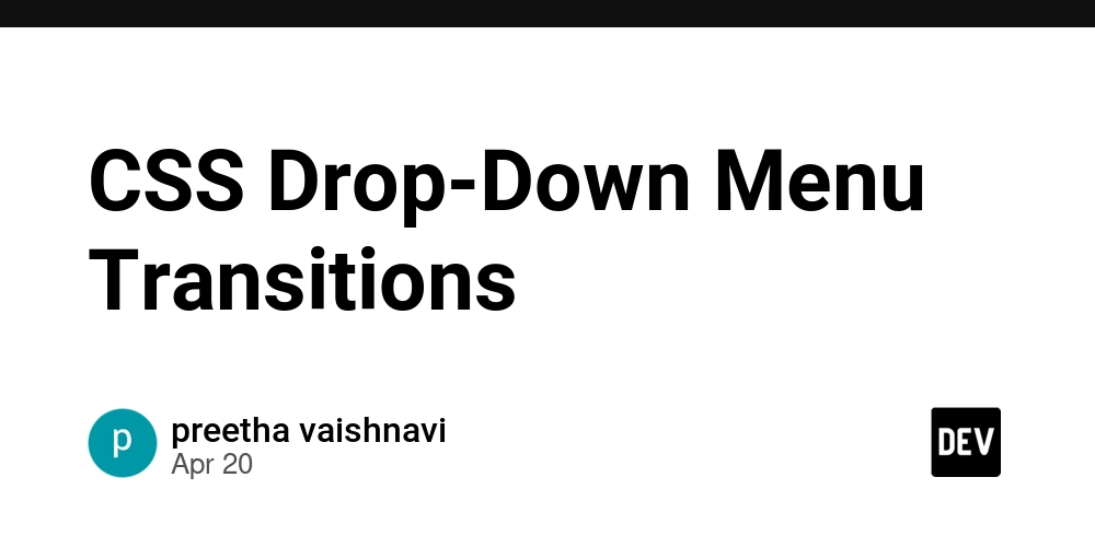 CSS Drop-Down Menu Transitions