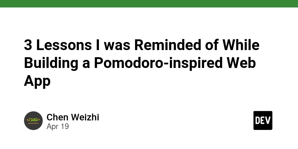 3 Lessons I was Reminded of While Building a Pomodoro-inspired Web App