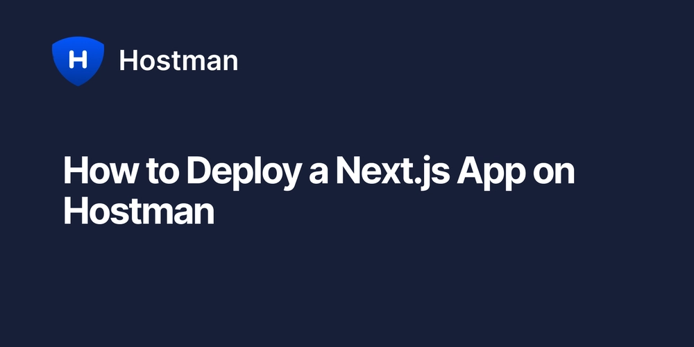 How to Deploy a Next.js App on Hostman (Starter Template Ready in 2-3 Minutes)