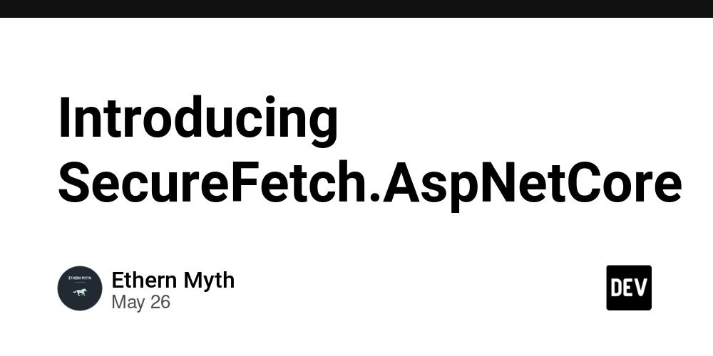 Introducing SecureFetch.AspNetCore