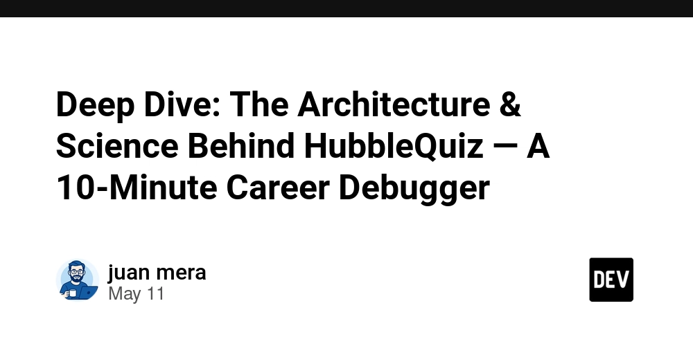 Deep Dive: The Architecture & Science Behind HubbleQuiz — A 10-Minute Career Debugger