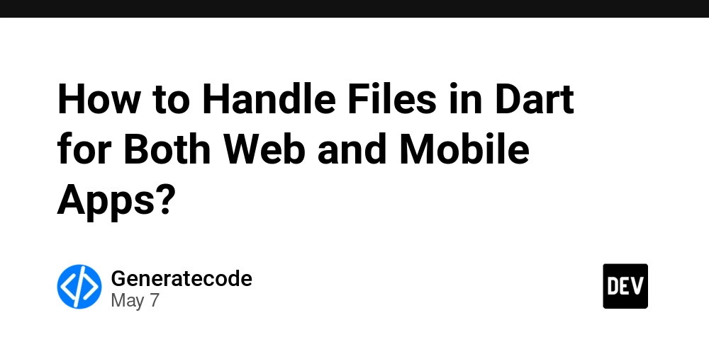 How to Handle Files in Dart for Both Web and Mobile Apps?