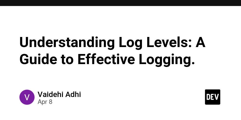 Understanding Log Levels: A Guide to Effective Logging.