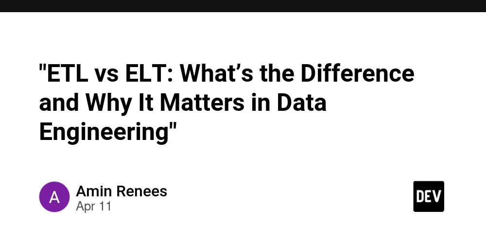 "ETL vs ELT: What’s the Difference and Why It Matters in Data Engineering"