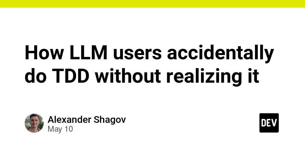 How LLM users accidentally do TDD without realizing it