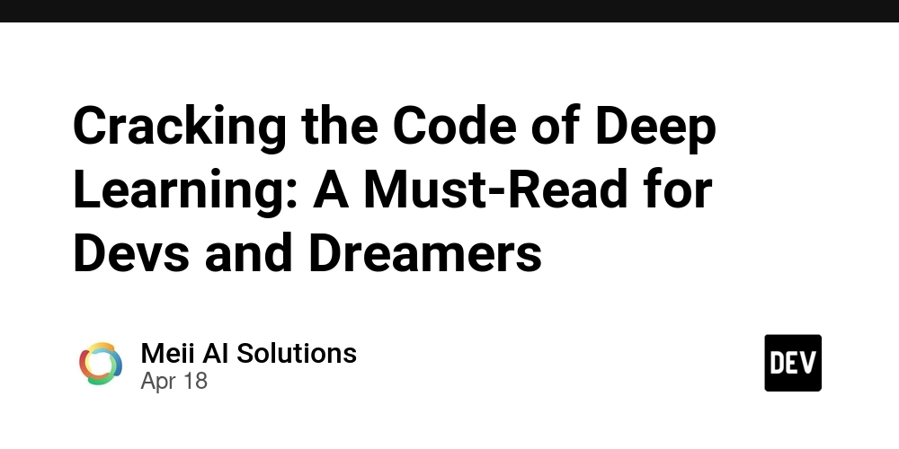 Cracking the Code of Deep Learning: A Must-Read for Devs and Dreamers