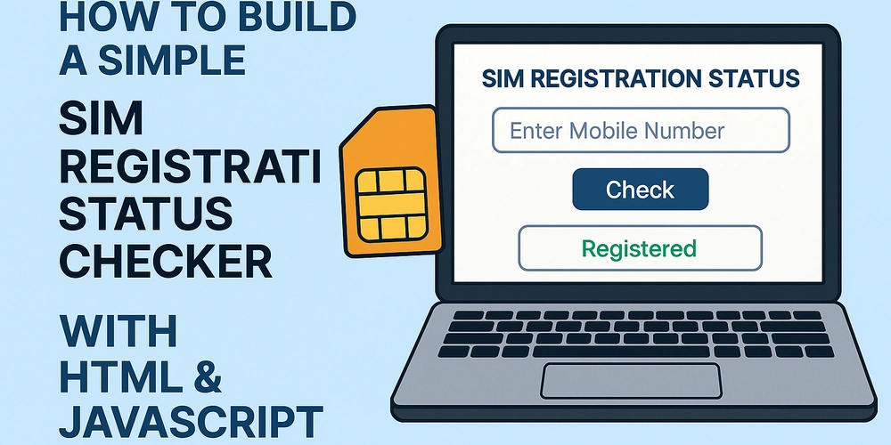 How to Build a Simple SIM Registration Status Checker with HTML & JavaScript