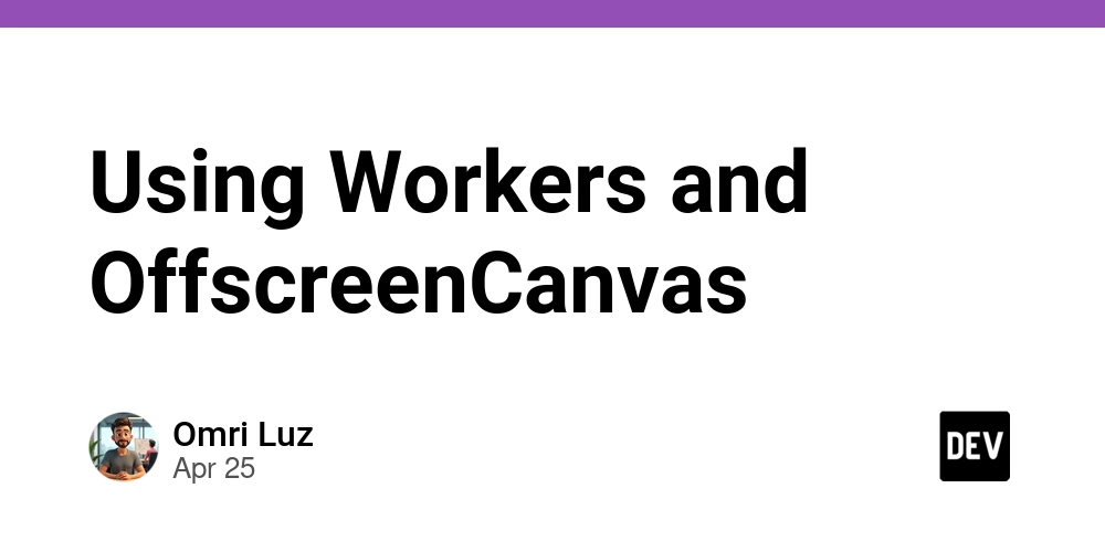 Using Workers and OffscreenCanvas
