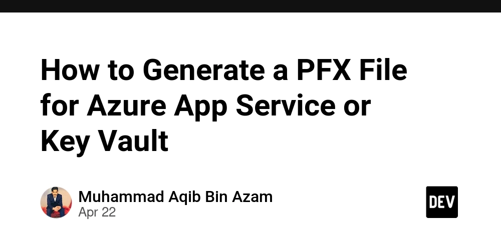 How to Generate a PFX File for Azure App Service or Key Vault