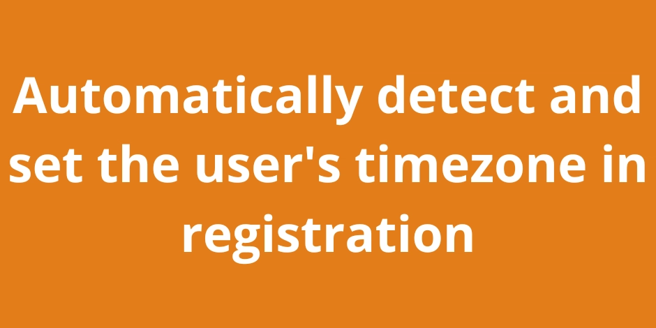 Automatically detect and set the user's timezone in registration