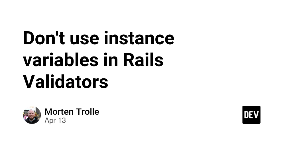 Don't use instance variables in Rails Validators