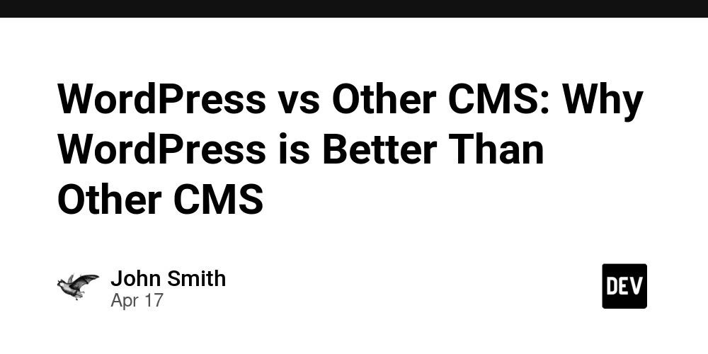 WordPress vs Other CMS: Why WordPress is Better Than Other CMS