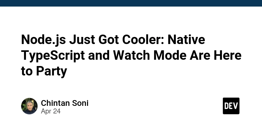 Node.js Just Got Cooler: Native TypeScript and Watch Mode Are Here to Party