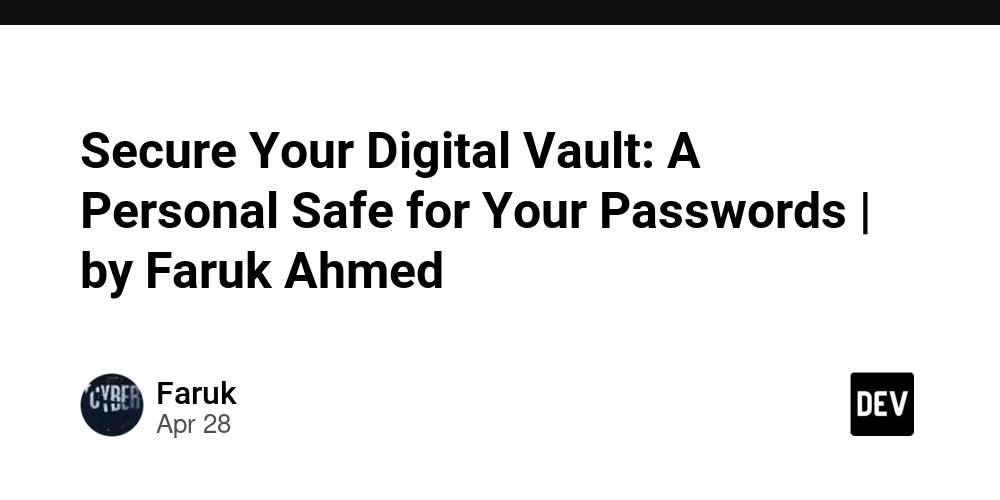 Secure Your Digital Vault: A Personal Safe for Your Passwords | by Faruk Ahmed
