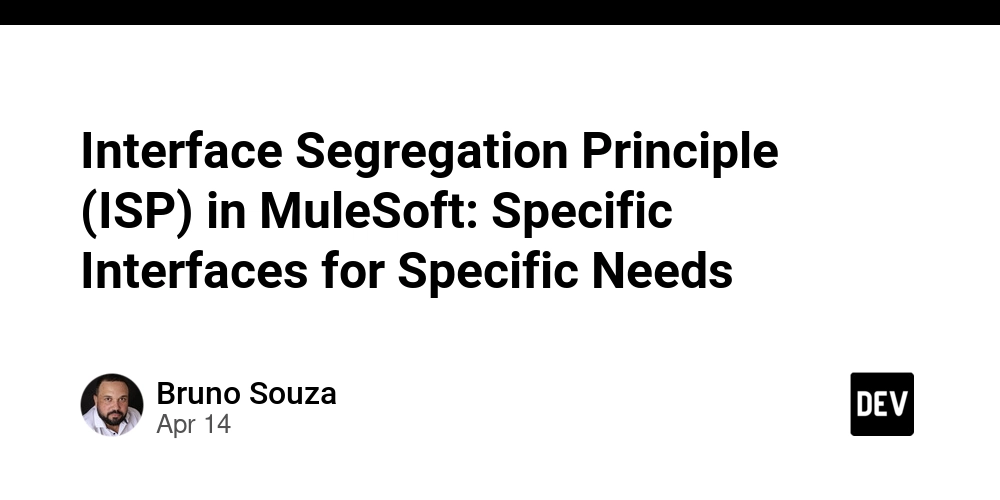 Interface Segregation Principle (ISP) in MuleSoft: Specific Interfaces for Specific Needs