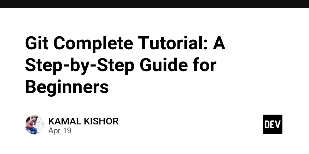 Git Complete Tutorial: A Step-by-Step Guide for Beginners