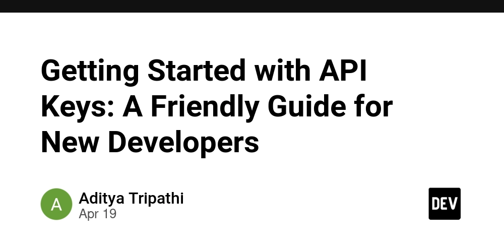 Getting Started with API Keys: A Friendly Guide for New Developers