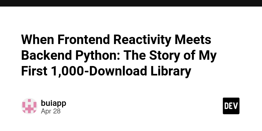 When Frontend Reactivity Meets Backend Python: The Story of My First 1,000-Download Library