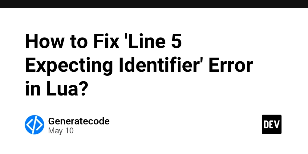 How to Fix 'Line 5 Expecting Identifier' Error in Lua?