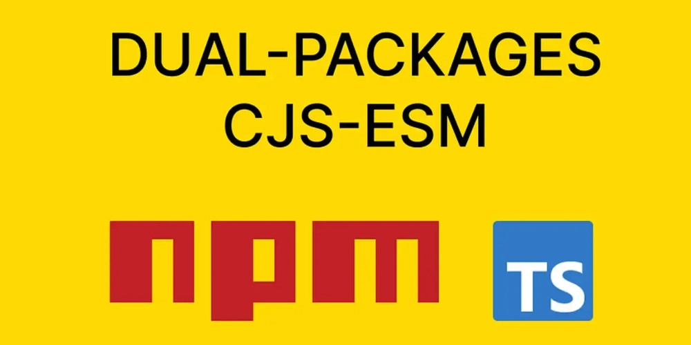 Building Universal npm Libraries: Supporting Both CJS and ESM