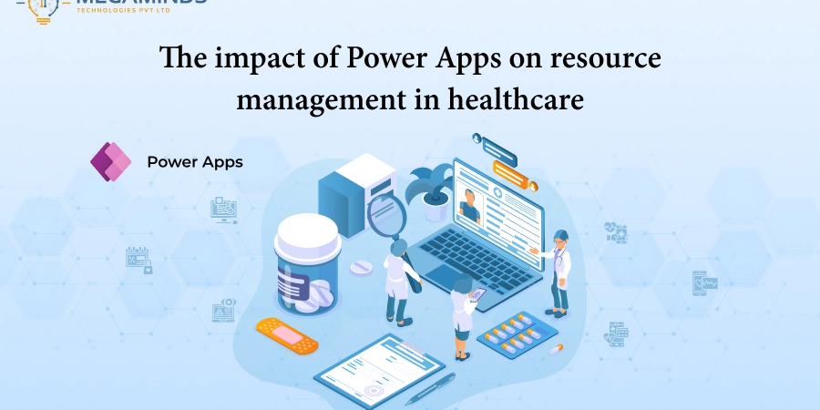 The impact of Power Apps on resource management in healthcare