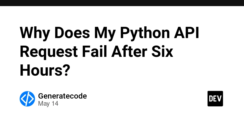 Why Does My Python API Request Fail After Six Hours?