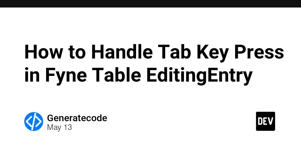How to Handle Tab Key Press in Fyne Table EditingEntry