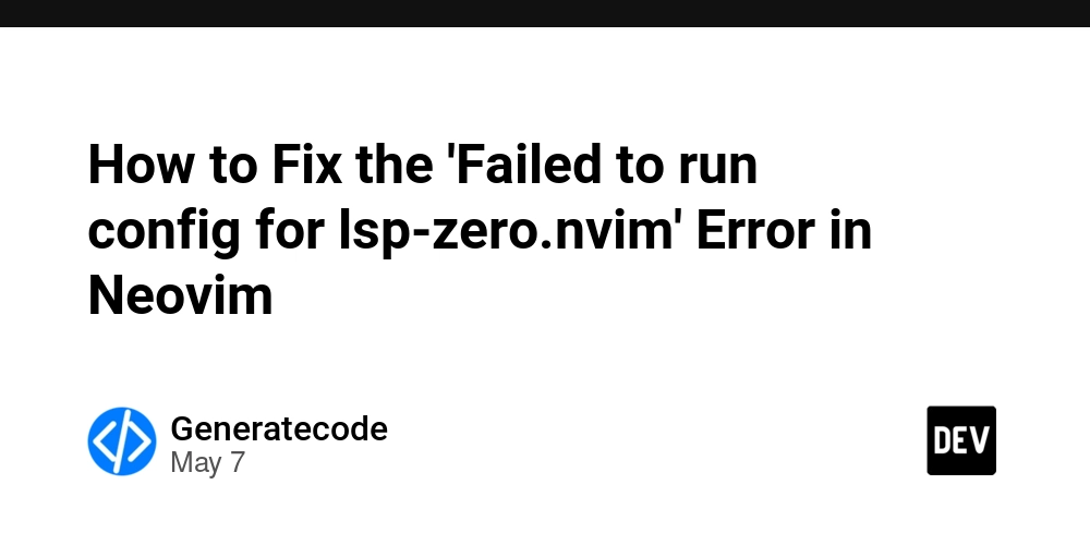 How to Fix the 'Failed to run config for lsp-zero.nvim' Error in Neovim